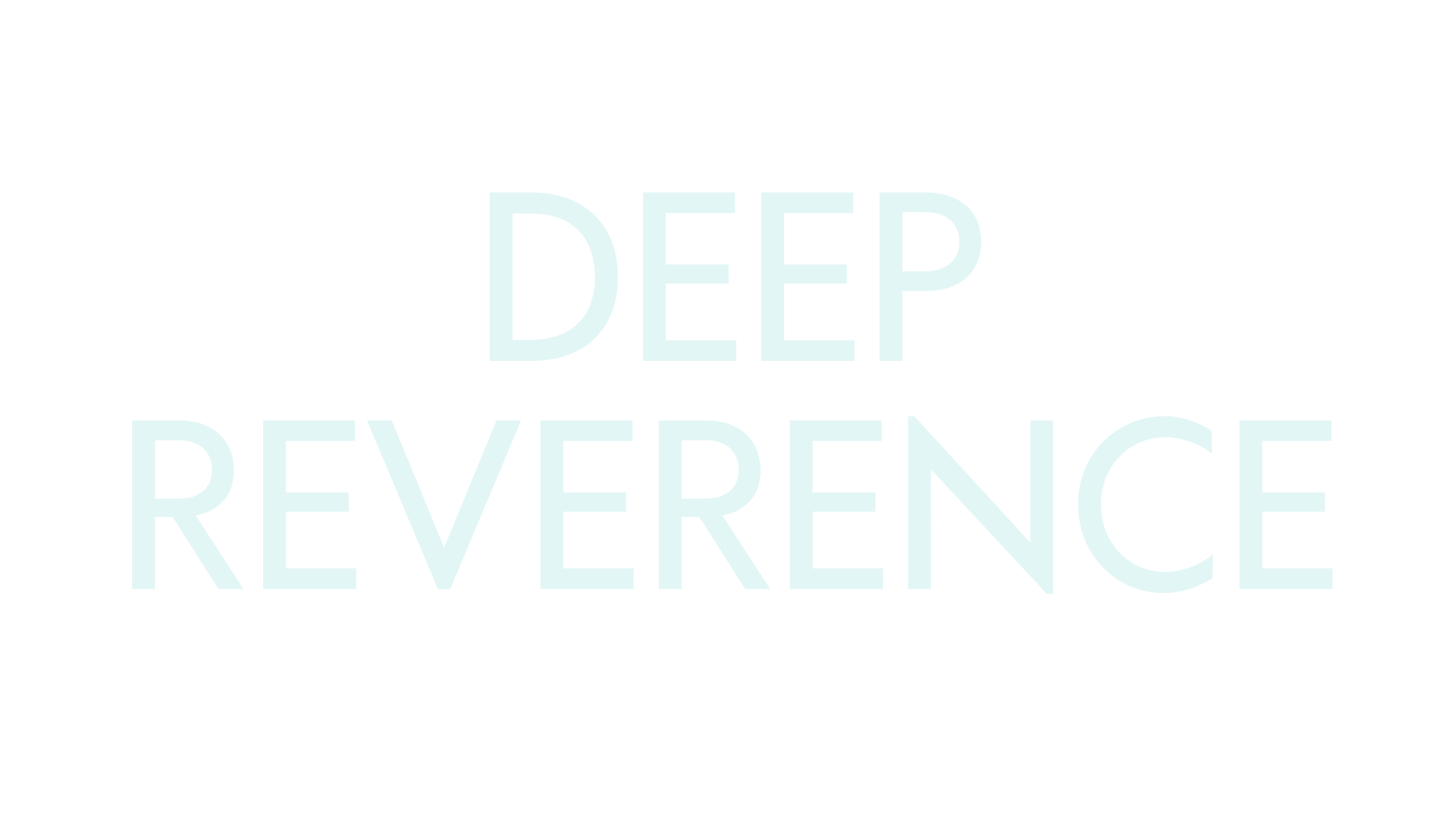 Deep Reverence