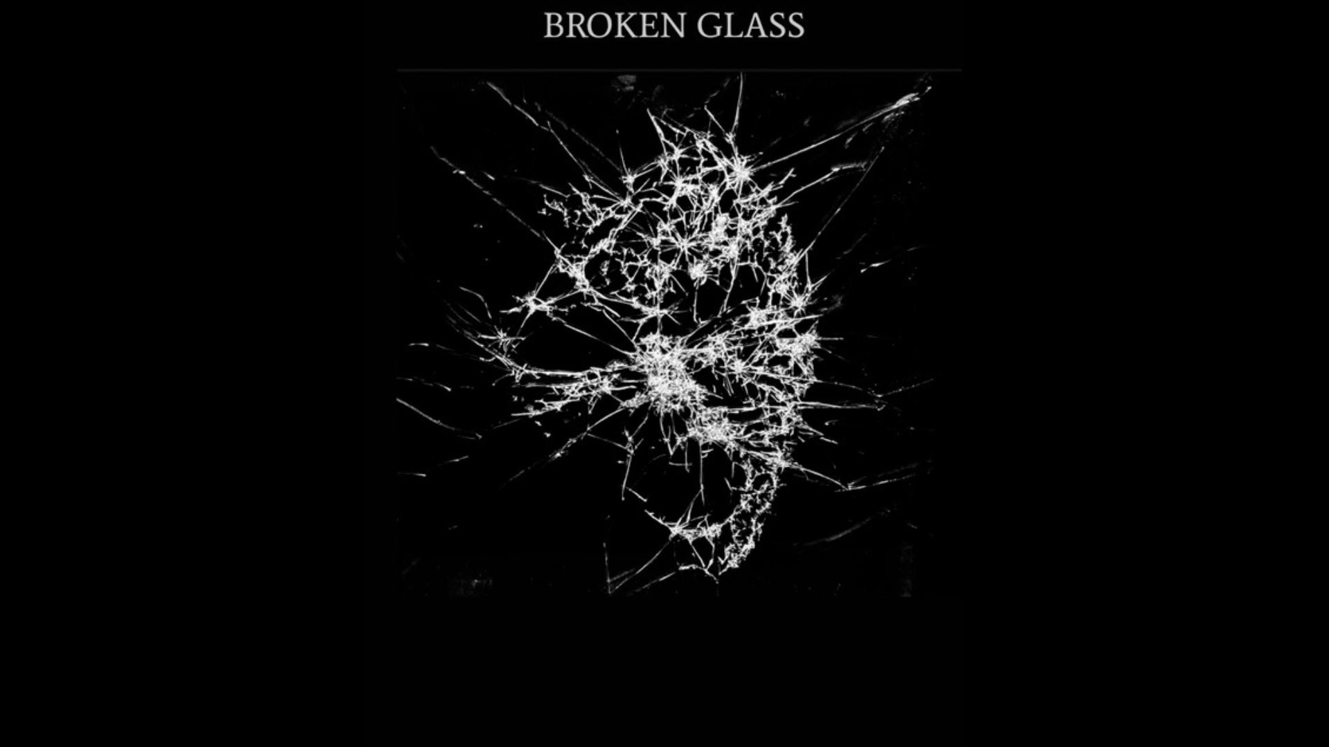 BROKEN GLASS